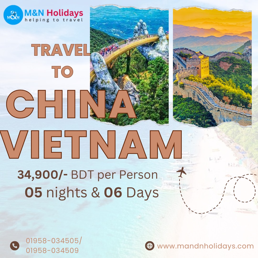 China and Vietnam Tour Package from Bangladesh - 5N 6D Trip by M&N Holidays