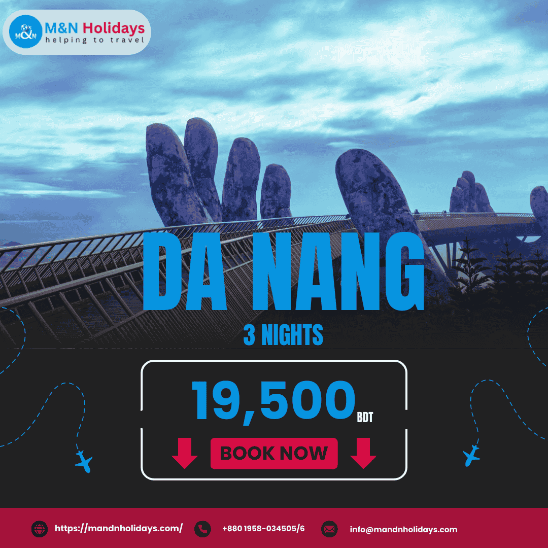 Da Nang Land Package from Bangladesh - 3 Nights Trip by M&N