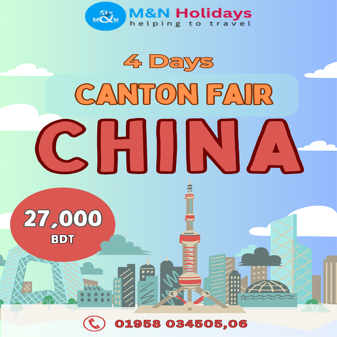 Canton Fair Tour Package from Bangladesh - China Export Import Fair 2025